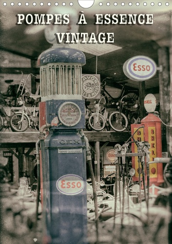 POMPES A ESSENCE VINTAGE (CALENDRIER MURAL 2020 DIN A4 VERTICAL) - POMPES DE CARBURANT D'UNE AUTRE E