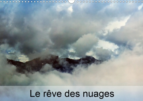 LE REVE DES NUAGES (CALENDRIER MURAL 2020 DIN A3 HORIZONTAL) - ADMIRONS ENSEMBLE LA MAGIE ETHEREE DE