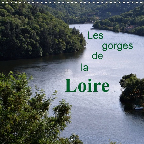 Les gorges de la Loire (Calendrier mural 2020 300 × 300 mm Square). Lieu magique et sauvage où la na