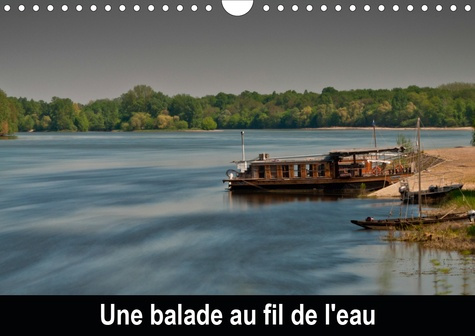 UNE BALADE AU FIL DE L'EAU (CALENDRIER MURAL 2020 DIN A4 HORIZONTAL) - PROMENADE AU GRE DES RIVIERES