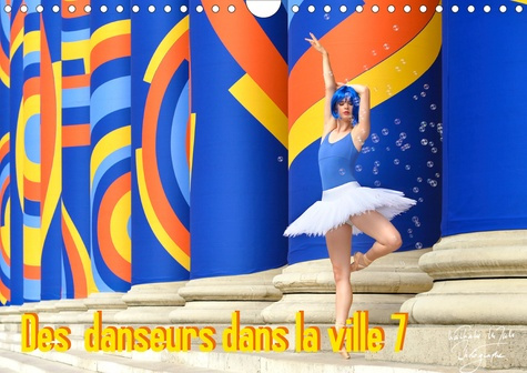 DES DANSEURS DANS LA VILLE 7 L'OEIL ET LE MOUVEMENT (CALENDRIER MURAL 2020 DIN A4 HORIZONTAL) - MAGI