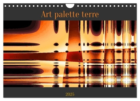 Art palette terre (Calendrier mural 2025 DIN A4 vertical), CALVENDO calendrier mensuel. Des oeuvres