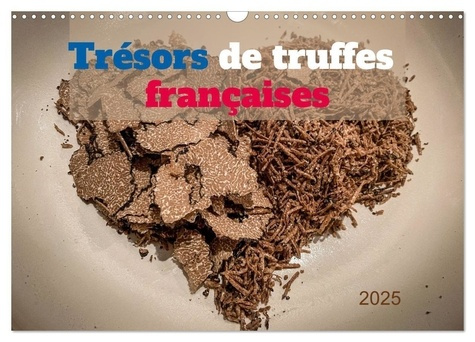 Trésors de truffes françaises (Calendrier mural 2025 DIN A3 vertical), CALVENDO calendrier mensuel.