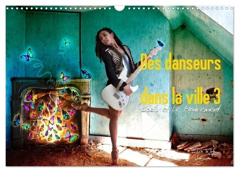 Des danseurs dans la ville 3 L'Oeil et le Mouvement (Calendrier mural 2025 DIN A3 vertical), CALVEND