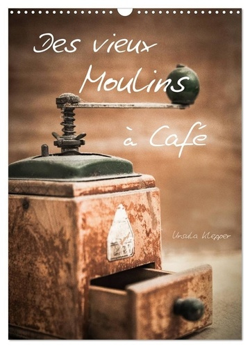 Des vieux Moulins à Café (Calendrier mural 2025 DIN A3 horizontal), CALVENDO calendrier mensuel. 13