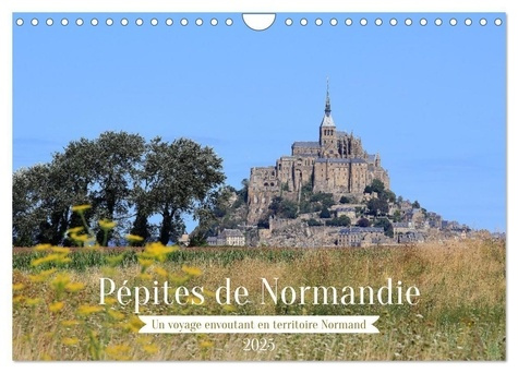 Pépites de Normandie (Calendrier mural 2025 DIN A4 vertical), CALVENDO calendrier mensuel. Bienvenue