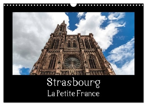 Strasbourg La Petite France (Calendrier mural 2025 DIN A3 vertical), CALVENDO calendrier mensuel. La