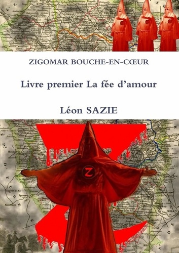 ZIGOMAR BOUCHE-EN-COEUR Livre premier La fée d'amour