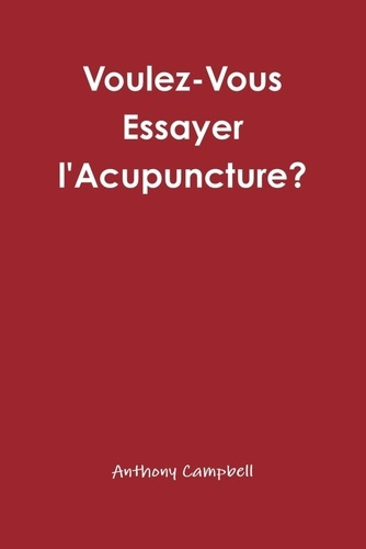 Voulez-Vous Essayer l'Acupuncture?