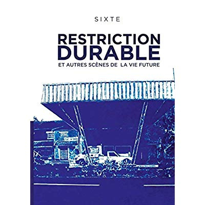 Restriction durable et autres scènes de la vie future