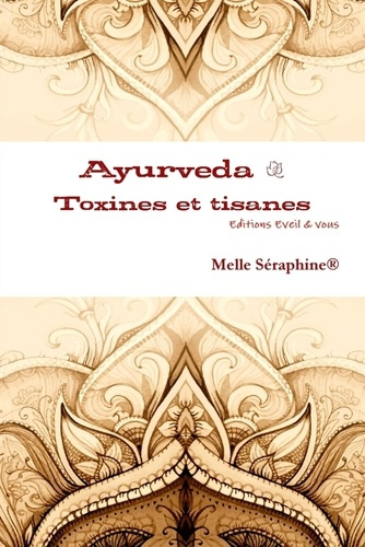 Ayurveda - toxines et tisanes