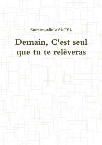 Demain, C'est seul que tu te relèveras