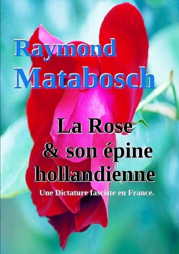 La Rose et son épine hollandienne : Une Dictature fasciste en France
