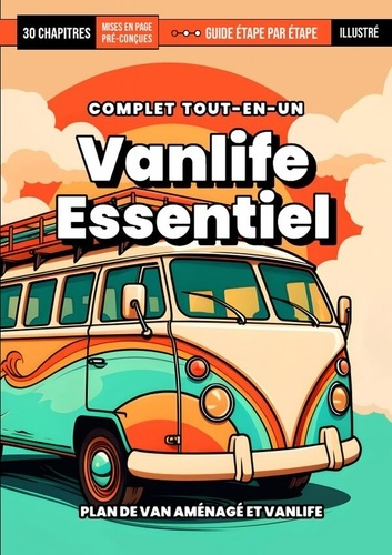 Vanlife Essentiel 2025 (Français). Le Guide Essentiel de la Vanlife