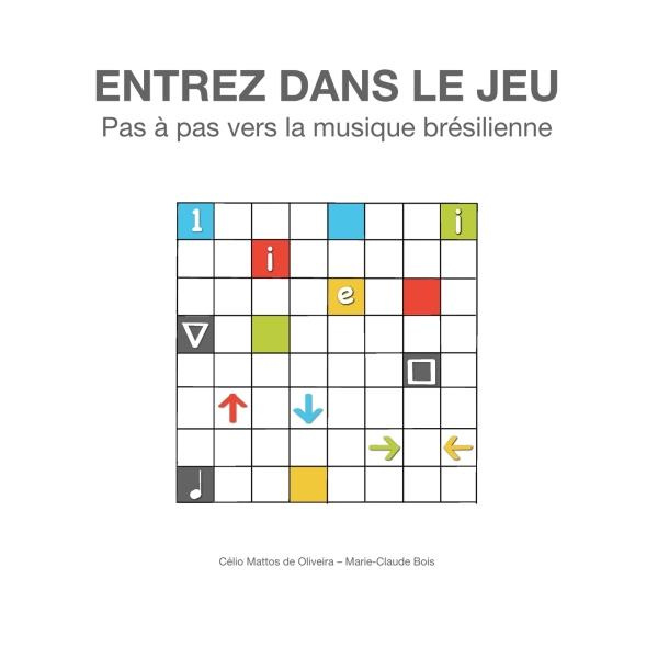ENTREZ DANS LE JEU - PAS A PAS VERS LA MUSIQUE BRESILIENNE