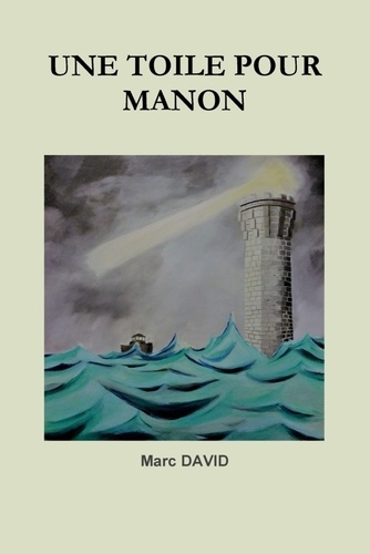 La trilogie Tome 1 : Une toile pour Manon