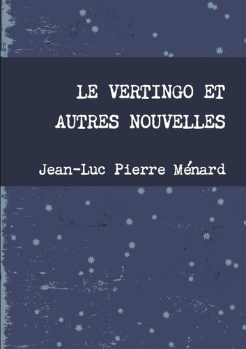 Le vertingo et autres nouvelles