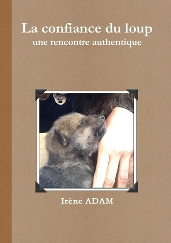 La confiance du loup. Une rencontre authentique