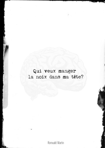 Qui veut manger la noix dans ma tête ?