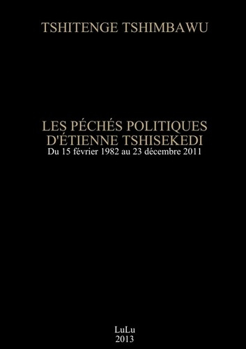 LES PÉCHÉS POLITIQUES D'ÉTIENNE TSHISEKEDI