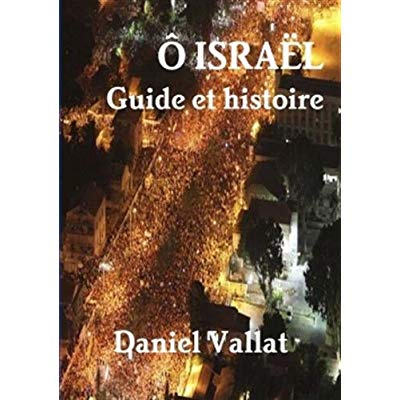O Israël. Guide et histoire