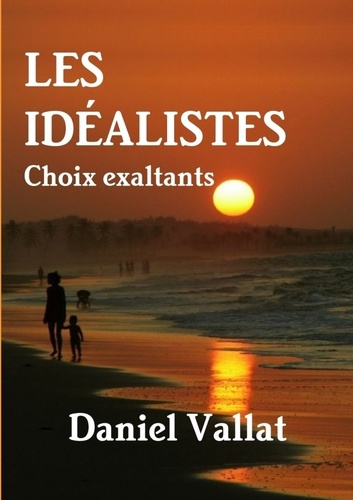Les idéalistes. Choix exaltants