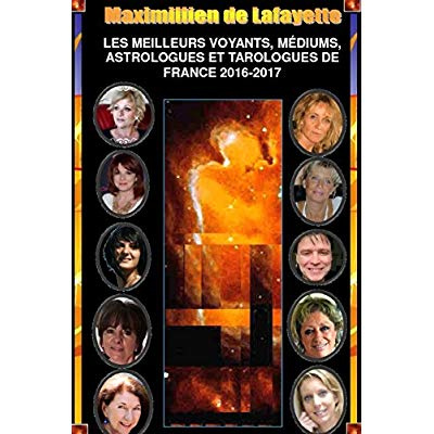LES MEILLEURS VOYANTS, MEDIUMS, ASTROLOGUES ET TAROLOGUES DE FRANCE 2016-2017