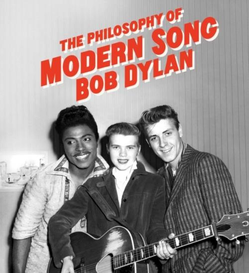 THE PHILOSOPHY OF MODERN SONG, BOB DYLAN