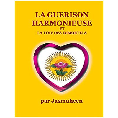LA GUERISON HARMONIEUSE ET LA VOIE DES IMMORTELS