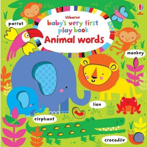 BABY'S VERY FIRST PLAY BOOK ANIMAL WORDS
