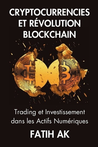 Cryptocurrencies et Révolution Blockchain. Trading et Investissement dans les Actifs Numériques