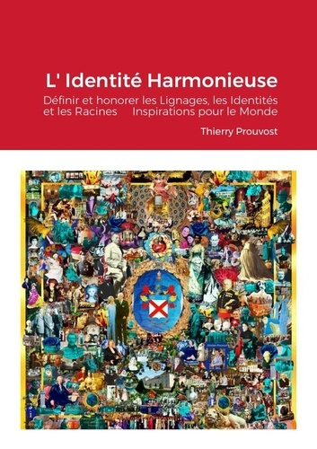 L'Identité Harmonieuse. Définir et honorer les Lignages, les Identités et les Racines - Inspiration