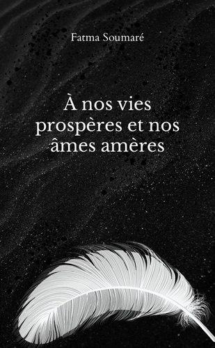 Á nos vies prospères et nos âmes amères