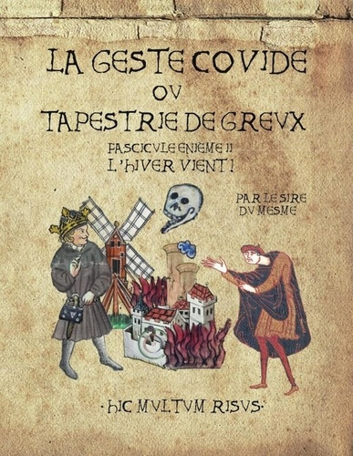 La Geste Covide ou Tapestrie de Greux : Fascicule énième II. L'hiver vient !