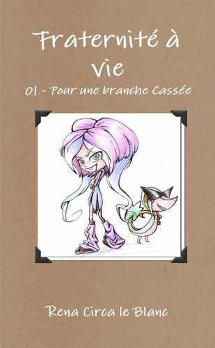 Fraternité à vie - 01 Pour une branche Cassée