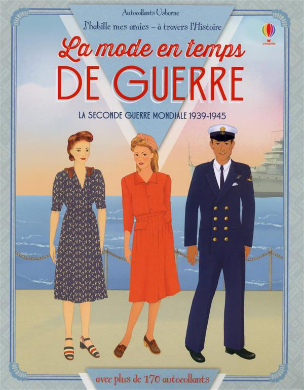 La mode en temps de guerre. la Seconde Guerre mondiale 1939-1945