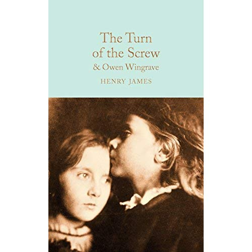 COLLECTOR'S LIBRARY: THE TURN OF THE SCREW AND OWEN WINGRAVE, HENRY JAMES