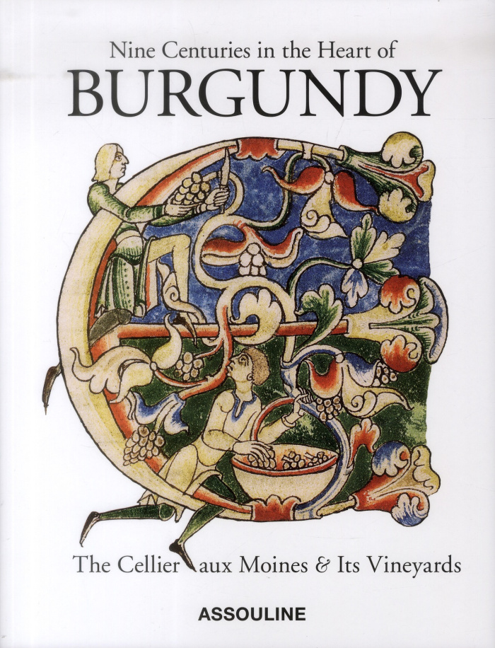 NINE CENTURIES IN THE HEART OF BURGUNDY - THE CELLIER AUX MOINES & ITS VINEYARDS