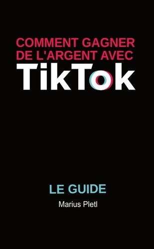 Comment gagner de l'argent avec Tik Tok. Le guide