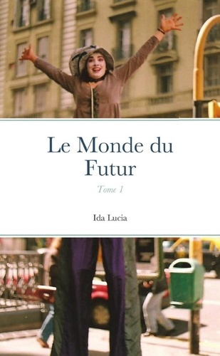 Le Monde du Futur. Tome 1