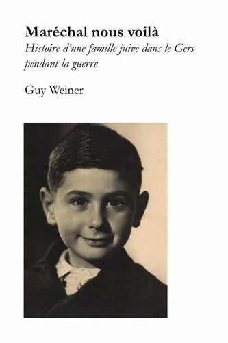 Maréchal nous voilà. Histoire d'une famille juive dans le Gers pendant la guerre