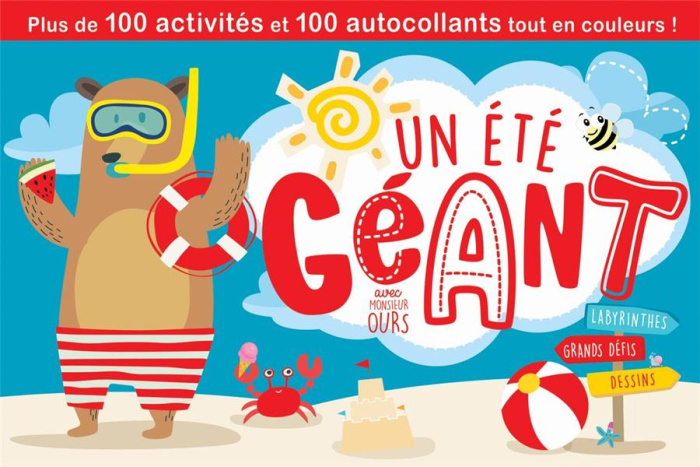 Un été géant avec Monsieur Ours. Plus de 100 activités et 100 autocollants tout en couleurs !