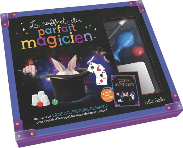 Le coffret du parfait magicien. Incluant de vrais accessoires de magie pour réussir d'incroyables to
