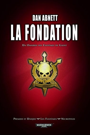 UN OMNIBUS DES FANTOMES DE GAUNT, VOL 1 : LA FONDATION (INTEGRALE T1 A T3)