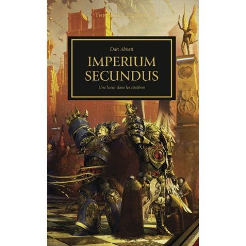 The Horus Heresy Tome 27 : Imperium secundus. Une lumière dans les ténèbres