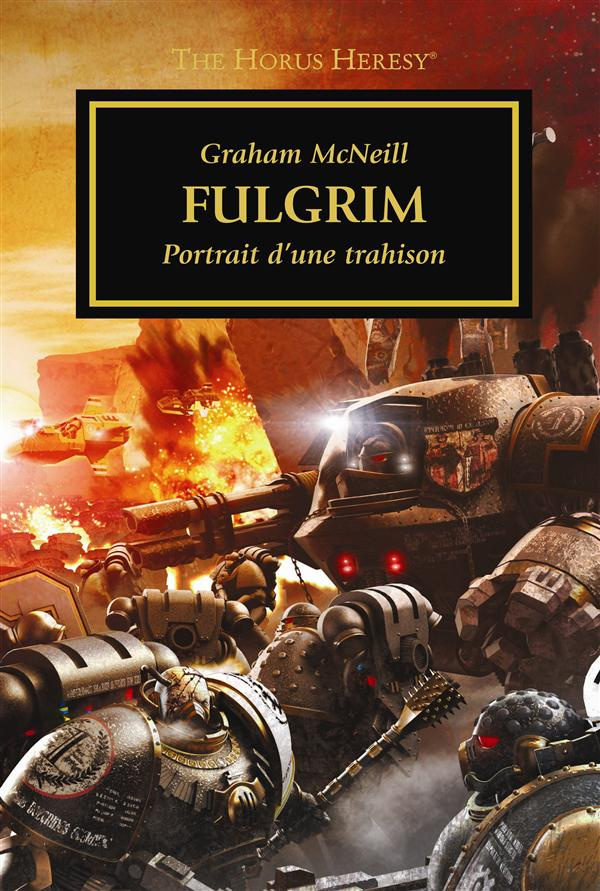 The Horus Heresy Tome 5 : Fulgrim. Portrait d'une trahison