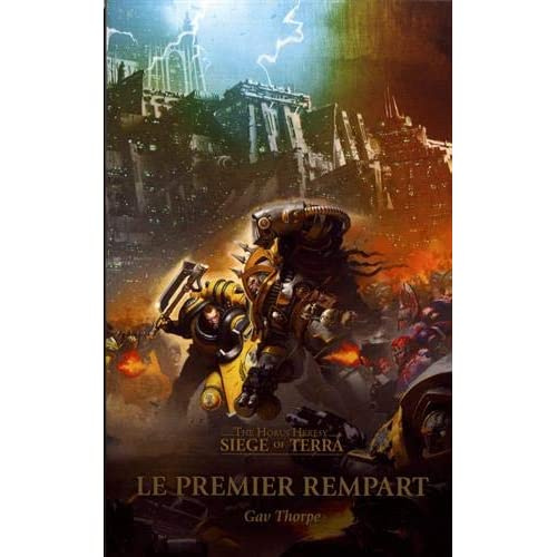 The Horus Heresy Siege of Terra Tome 3 : Le premier rempart