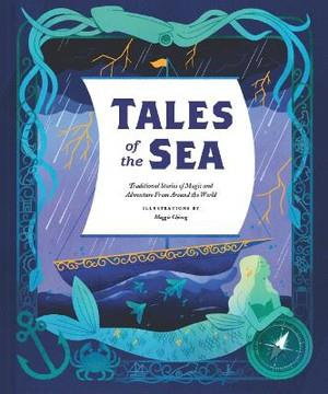 TALES OF THE SEA, TRADITIONAL STORIES OF MAGIC AND ADVENTURE FROM AROUND THE WORLD