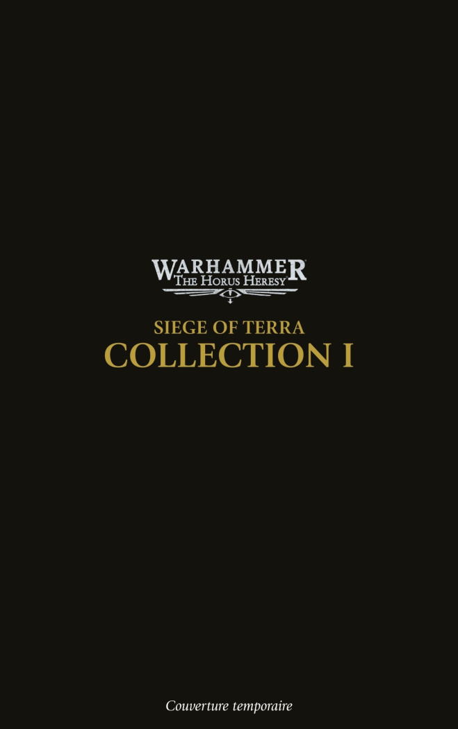 The Horus Heresy - Siege of Terra : Collection 1. La guerre solaire ; Les égarés et les damnés
