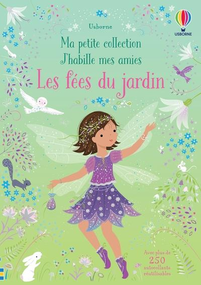 Les fées du jardin. Avec plus de 250 autocollants